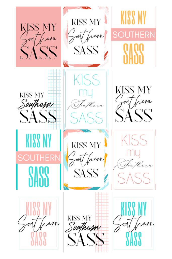 Kiss My Southern Sass Printables